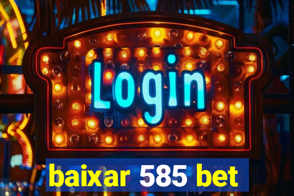 baixar 585 bet